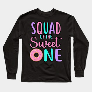 Squad Of The Sweet One Team 1St Birthday Girl Donut Party Long Sleeve T-Shirt